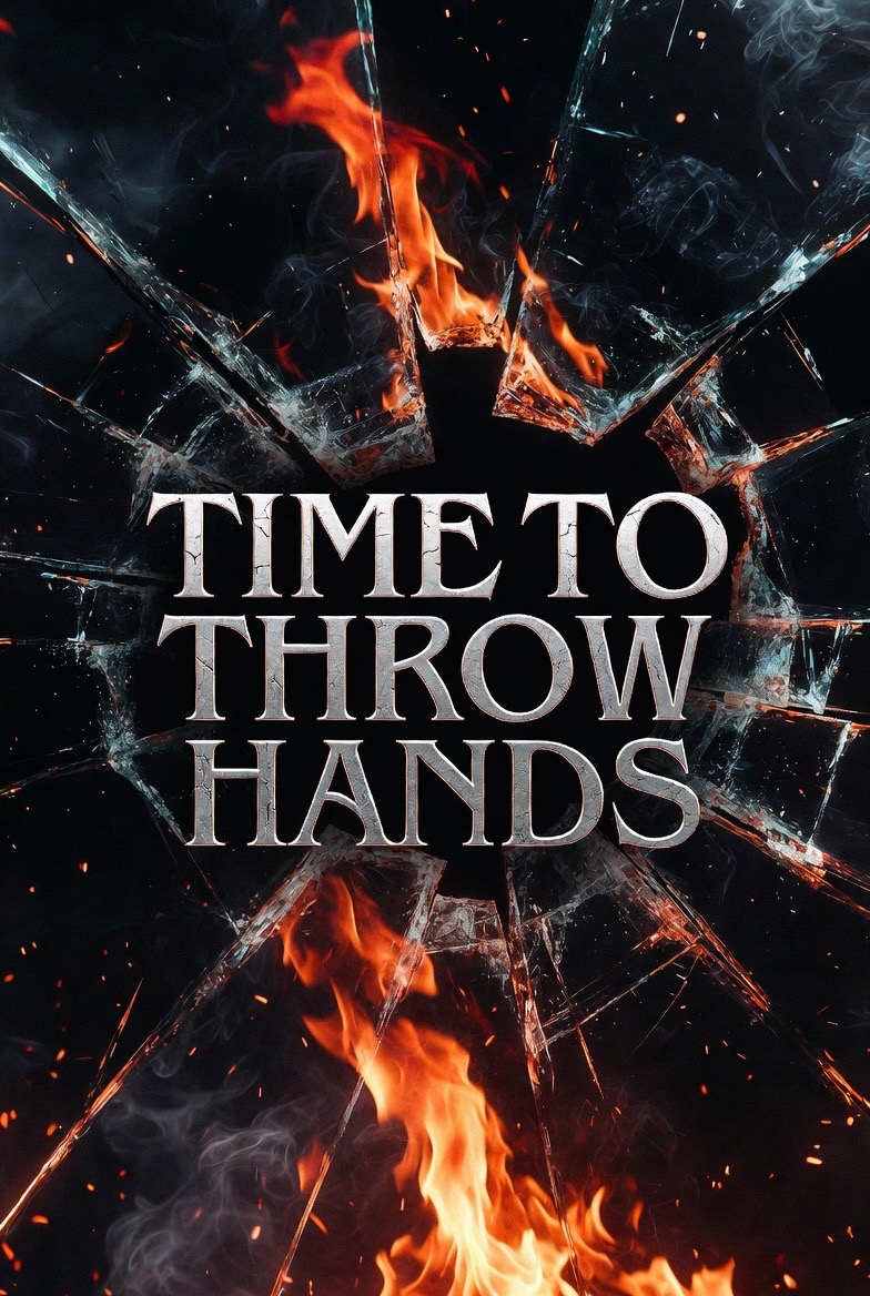 Time to Throw Hands